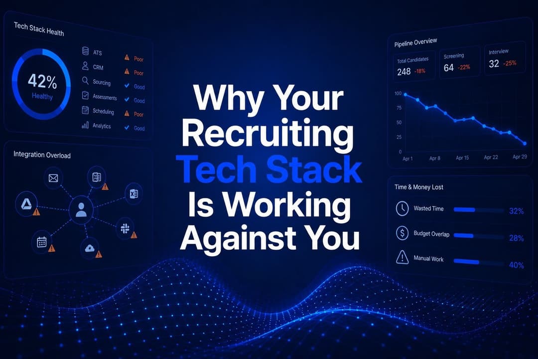 Why Your Recruiting Tech Stack Is Working Against You